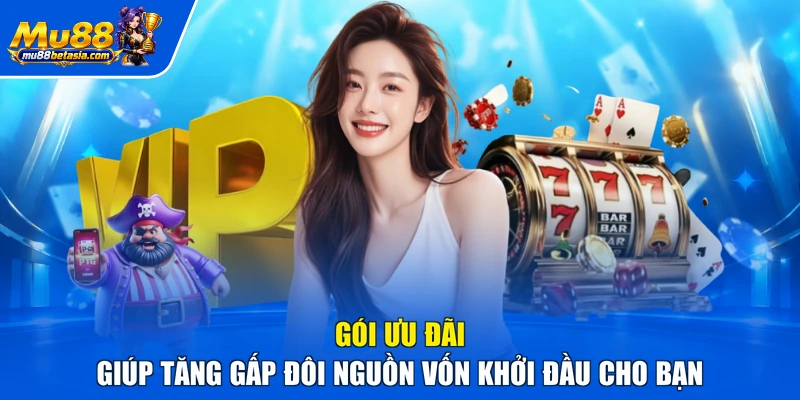 Gói ưu đãi giúp tăng gấp đôi nguồn vốn khởi đầu cho bạn