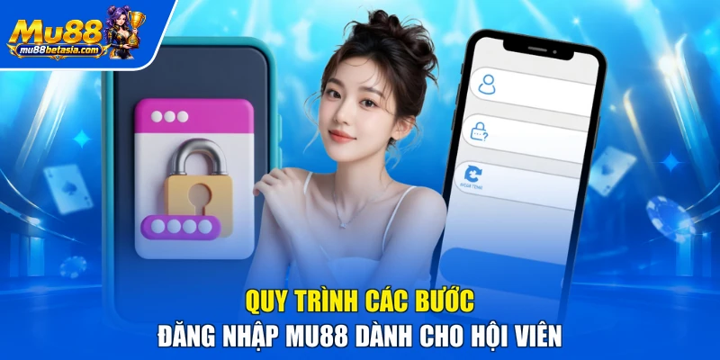 Quy trình các bước đăng nhập MU88 dành cho hội viên