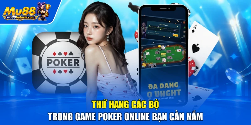 Thứ hạng các bộ trong game Poker online bạn cần nắm